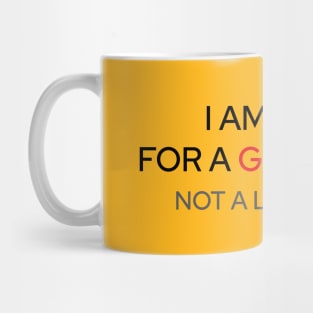 I Am Here For A Good Time Mug